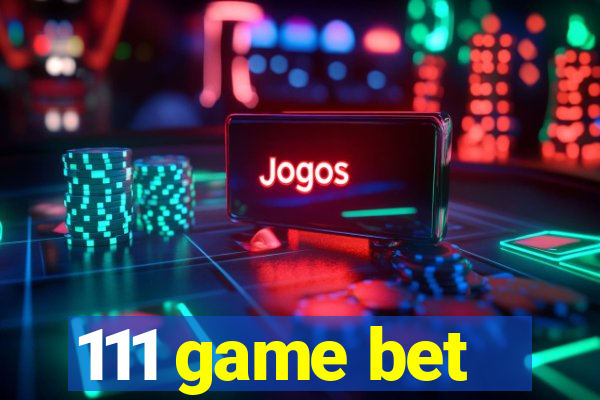 111 game bet